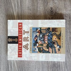 Latin American Art Ancient to Modern John F. Scott